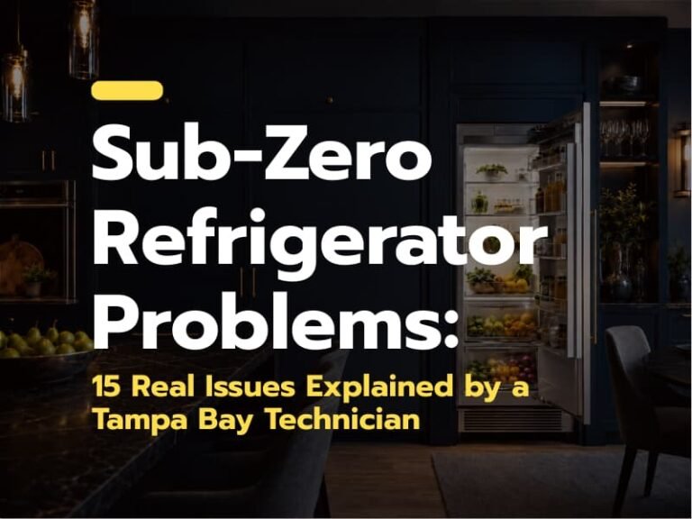 Sub-Zero Refrigerator Problems: 15 Real Issues Explained by a Tampa Bay Technician